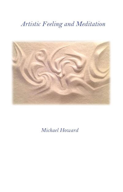 Artistic Feeling and Meditation by Michael Howard | Rudolf Steiner Bookstore