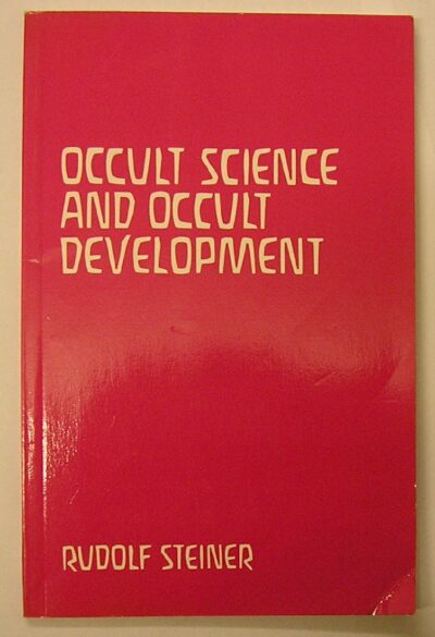 Occult Science and Occult Development by Rudolf Steiner | Rudolf Steiner Bookstore