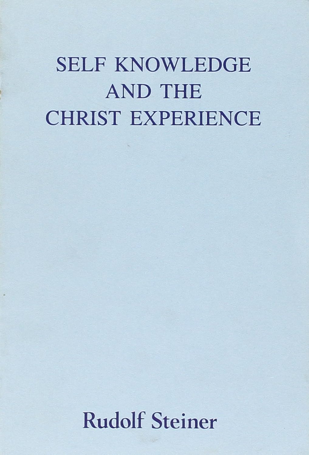 Self Knowledge and the Christ Experience by Rudolf Steiner | Rudolf Steiner Bookstore