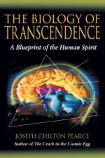 The Biology of Transcendence by Joseph Chilton Pearce | Rudolf Steiner Bookstore