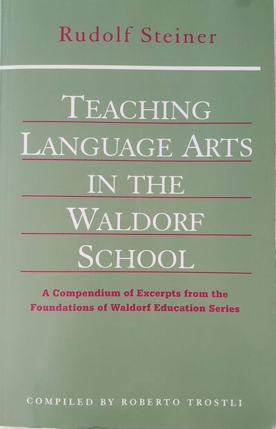 Teaching Language Arts in The Waldorf School by Rudolf Steiner | Rudolf Steiner Bookstore