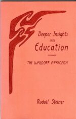 Deeper Insights Into Education by Rudolf Steiner | Rudolf Steiner Bookstore