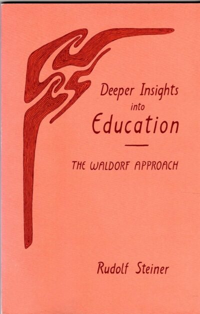 Deeper Insights Into Education by Rudolf Steiner | Rudolf Steiner Bookstore