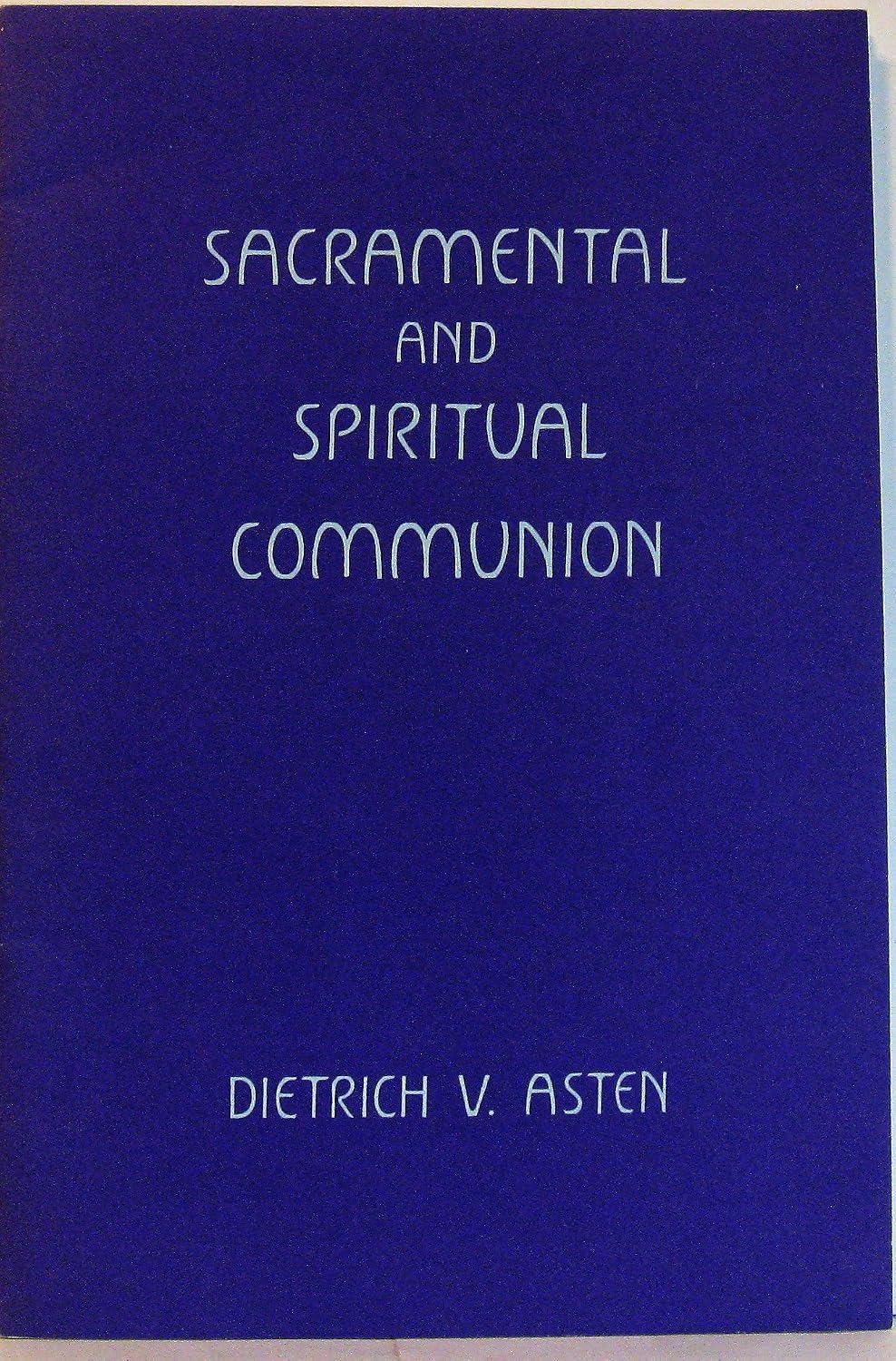 Sacramental and Spiritual Communion by Dietrich Asten | Rudolf Steiner Bookstore