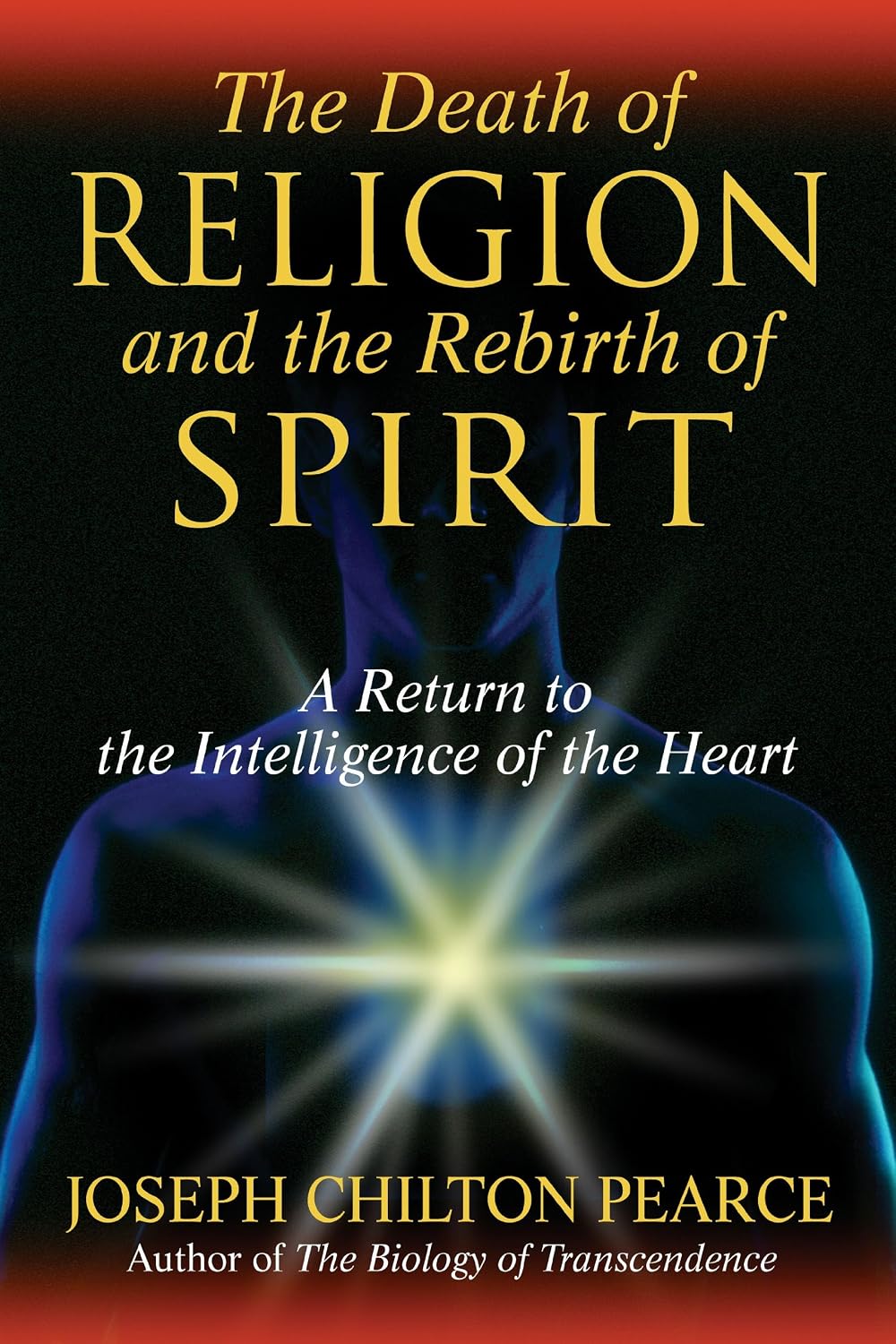 The Death of Religion and the Rebirth of Spirit by Joseph Chilton Pearce | Rudolf Steiner Bookstore
