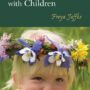 Celebrating Festivals with Children by Freya Jaffke | Rudolf Steiner Bookstore