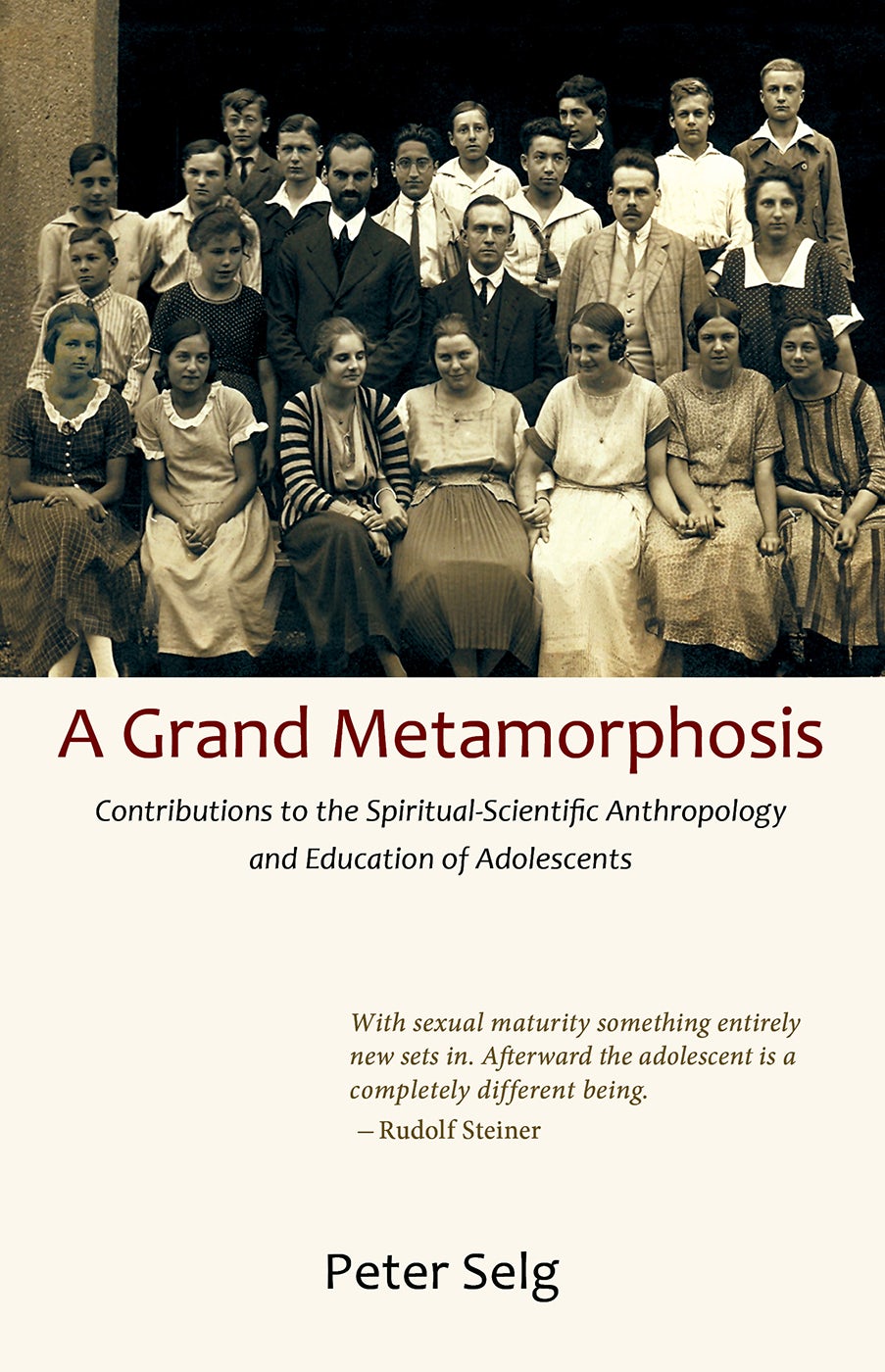 A Grand Metamorphosis by Peter Selg | Rudolf Steiner Bookstore