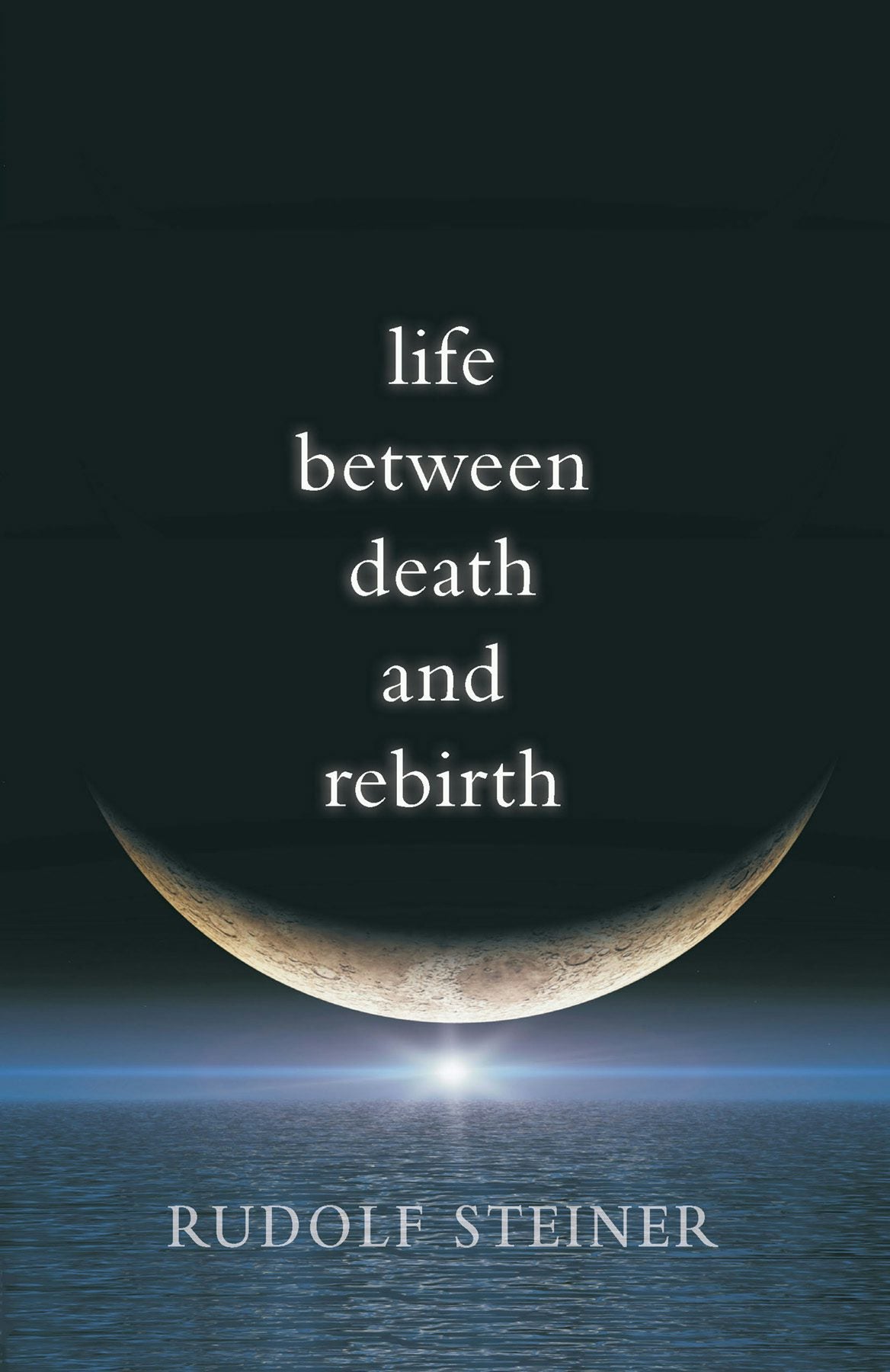 Life Between Death and Rebirth by Rudolf Steiner | Rudolf Steiner Bookstore