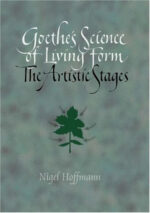 Goethe's Science of Living Form by Nigel Hoffmann  | Rudolf Steiner Bookstore