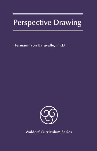 Perspective Drawing by Hermann von Baravalle | Rudolf Steiner Bookstore
