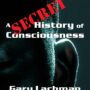 A Secret History of Consciousness by Gary Lachman | Rudolf Steiner Bookstore