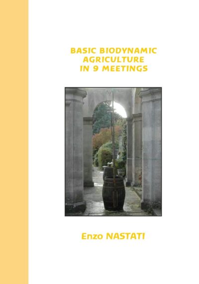 Basic Biodynamic Agriculture in 9 Meetings by Enzo Nastati | Rudolf Steiner Bookstore