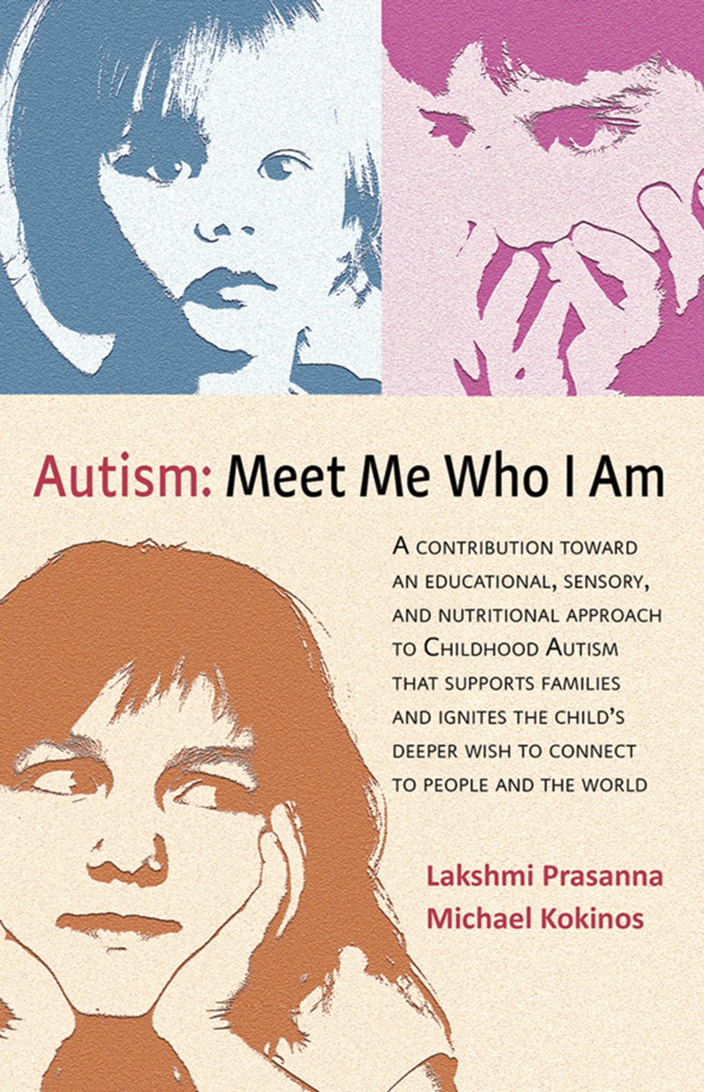 Autism - Meet Me Who I Am by Lakshmi Prasanna & Michael Kokinos | Rudolf Steiner Bookstore
