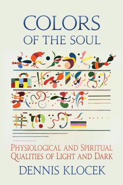 Colors of the Soul by Dennis Klocek | Rudolf Steiner Bookstore