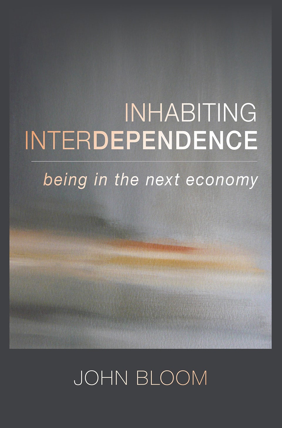 Inhabiting Interdependence by John Bloom | Rudolf Steiner Bookstore