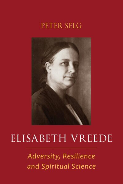 Elisabeth Vreede by Peter Selg | Rudolf Steiner Bookstore