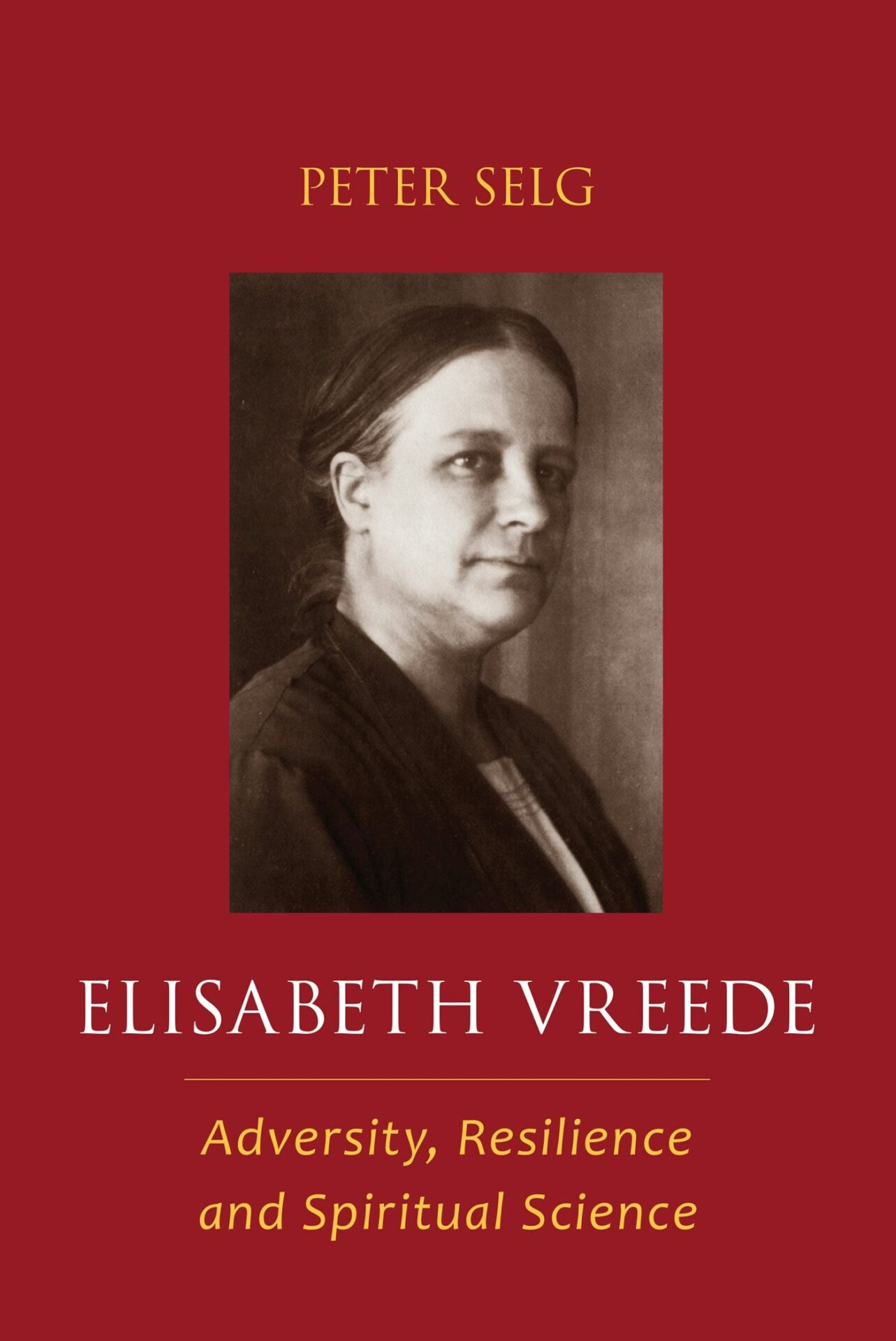 Elisabeth Vreede by Peter Selg | Rudolf Steiner Bookstore