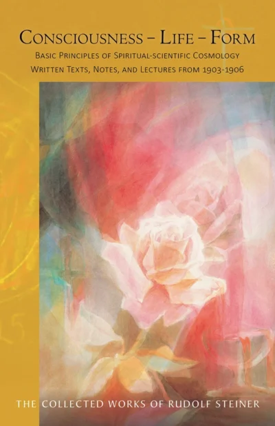 Consciousness - Life - Form (CW 89) by Rudolf Steiner | Rudolf Steiner Bookstore