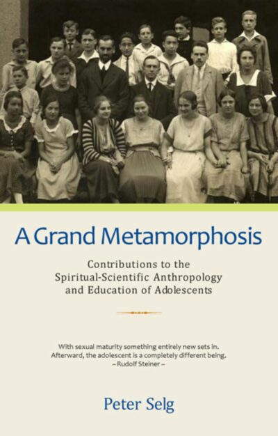 A Grand Metamorphosis by Peter Selg | Rudolf Steiner Bookstore