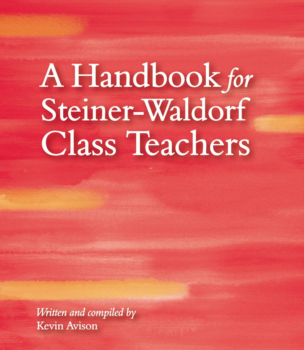 A Handbook for Steiner-Waldorf Class Teachers by Kevin Avison | Rudolf Steiner Bookstore