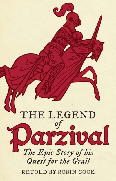 The Legend of Parzival by Robin Cook | Rudolf Steiner Bookstore