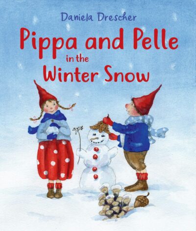 Pippa and Pelle in the Winter Snow by Daniela Drescher | Rudolf Steiner Bookstore