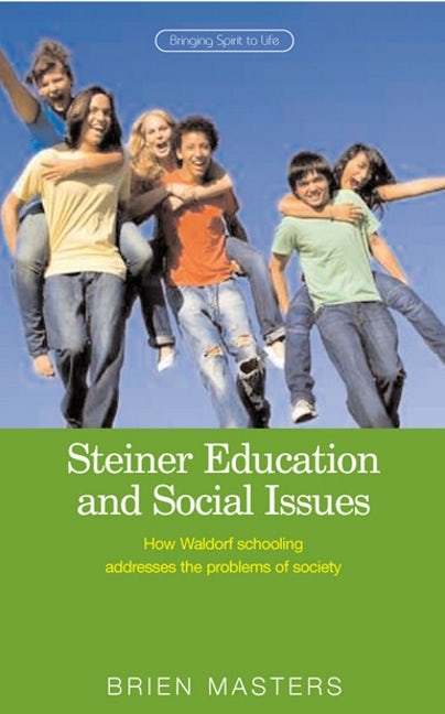 Steiner Education and Social Issues by Brien Masters | Rudolf Steiner Bookstore
