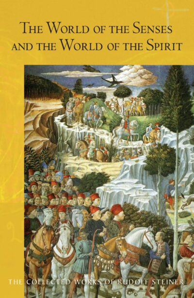 The World of the Senses (CW 134) by Rudolf Steiner | Rudolf Steiner Bookstore
