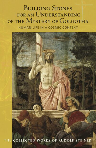 Building Stones for an Understanding of the Mystery of Golgotha (CW 175) by Rudolf Steiner | Rudolf Steiner Bookstore