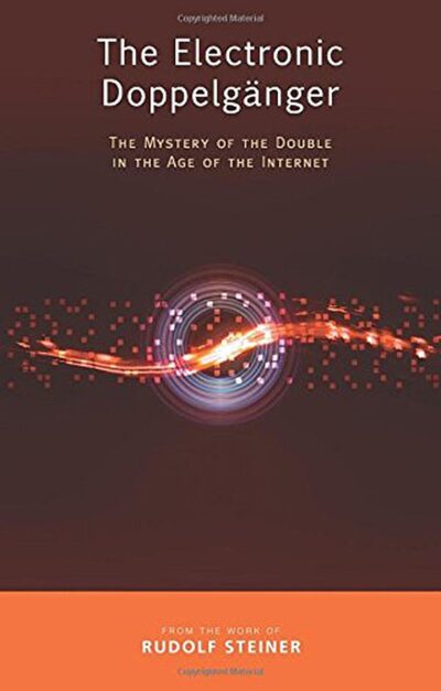 The Electronic Doppelgänger by Rudolf Steiner | Rudolf Steiner Bookstore