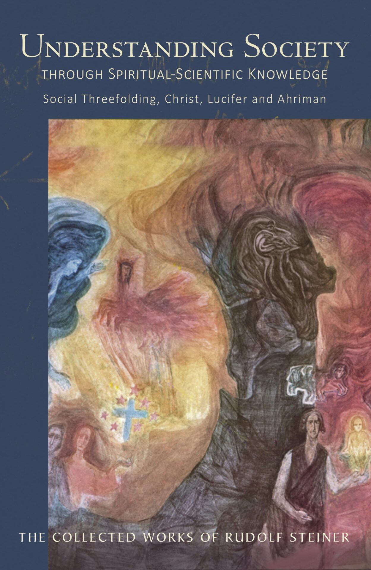 Understanding Society through Spiritual Scientific Knowledge (CW 191) by Rudolf Steiner | Rudolf Steiner Bookstore