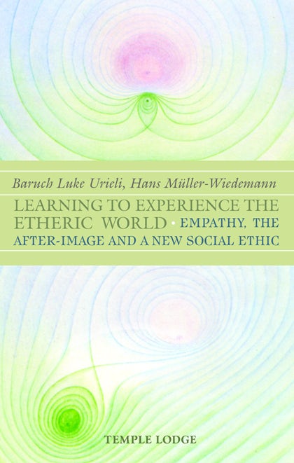 Learning to Experience the Etheric World by Baruch Urieli & Hans Müller-Wiedemann | Rudolf Steiner Bookstore
