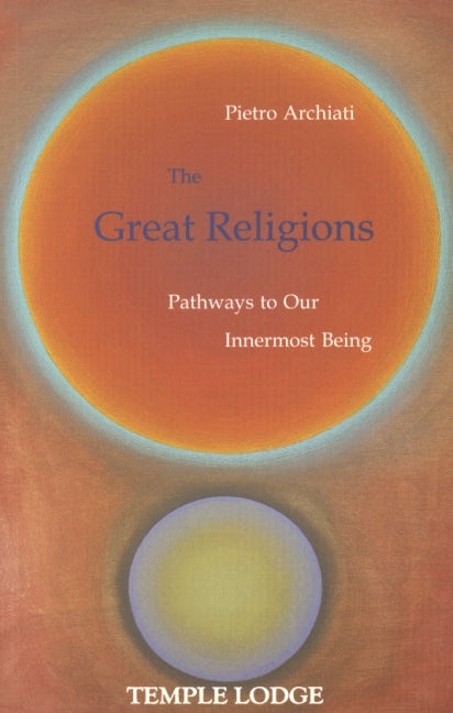 The Great Religions by Pietro Archiati | Rudolf Steiner Bookstore