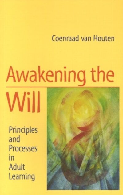 Awakening the Will by Coenraad van Houten | Rudolf Steiner Bookstore