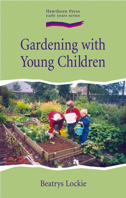 Gardening with Young Children by Beatrys Lockie | Rudolf Steiner Bookstore