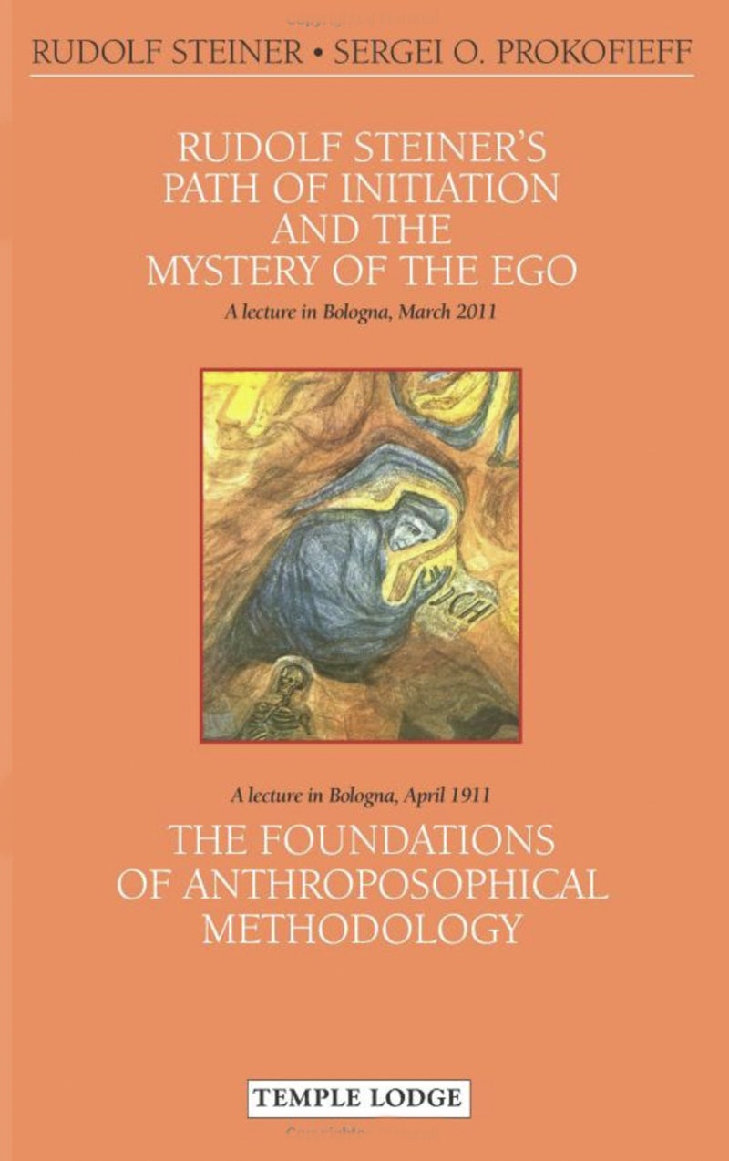 Rudolf Steiner's Path of Initiation and the Mystery of the Ego by Rudolf Steiner & Sergei O. Prokofieff | Rudolf Steiner Bookstore