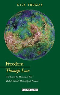 Freedom Through Love by Nick Thomas | Rudolf Steiner Bookstore