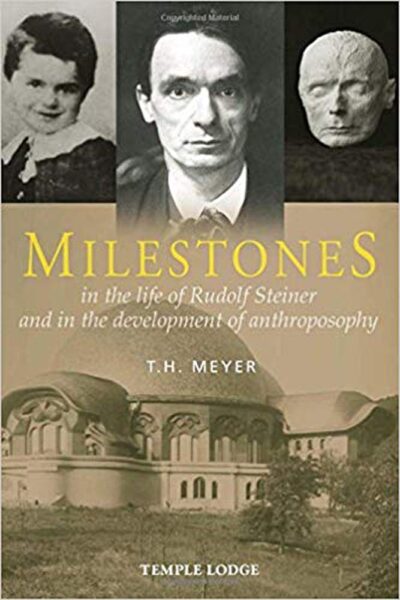 Milestones by T. H. Meyer | Rudolf Steiner Bookstore