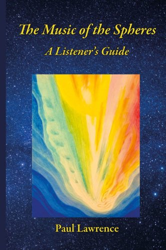 The Music of the Spheres: A Listener's Guide by Paul Lawrence | Rudolf Steiner Bookstore